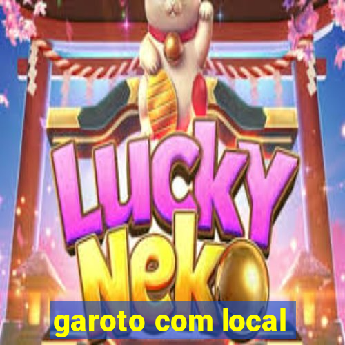 garoto com local